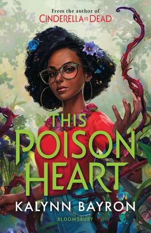 This Poison Heart: From the author of the TikTok sensation Cinderella is Dead de Kalynn Bayron