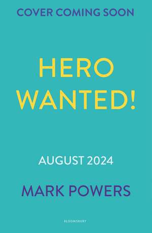 Hero Wanted! de Mark Powers