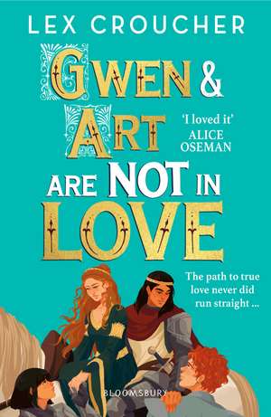 Gwen and Art Are Not in Love: ‘An outrageously entertaining take on the fake dating trope’ de Lex Croucher