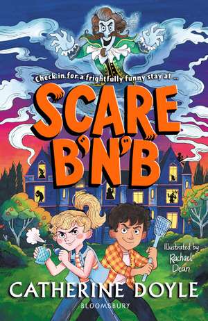 Scare B’n’B: The first book in the spook-tacularly funny series from Catherine Doyle de Catherine Doyle