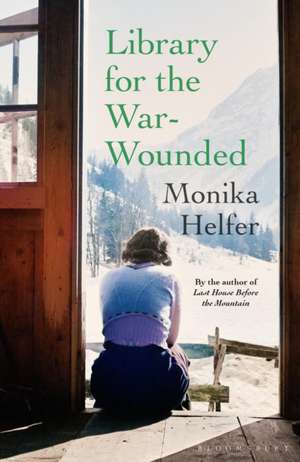 Library for the War-Wounded de Monika Helfer