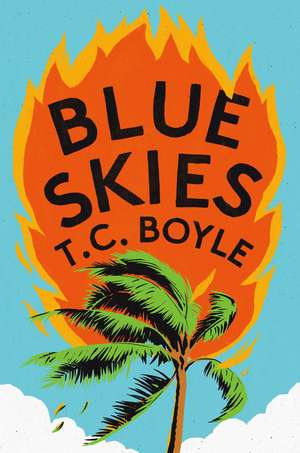 Blue Skies de T. C. Boyle