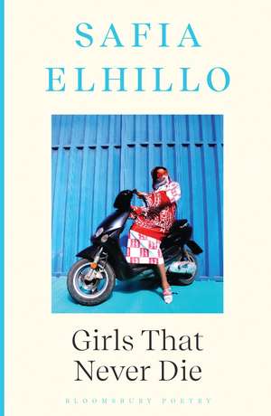 Girls that Never Die de Safia Elhillo