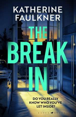 The Break-In de Katherine Faulkner