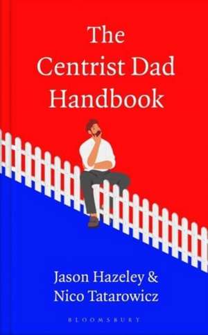 The Centrist Dad Handbook de Nico Tatarowicz