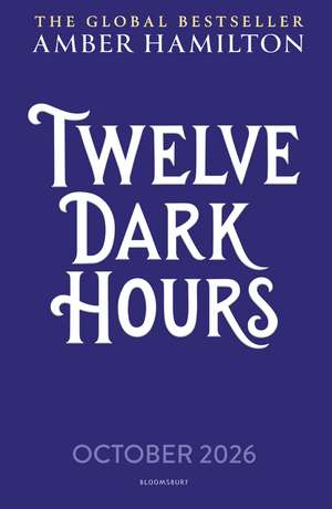 Twelve Dark Hours de Amber Hamilton