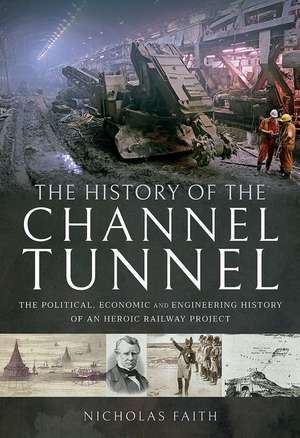 The History of the Channel Tunnel de Nicholas Faith