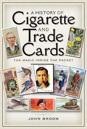 A History of Cigarette and Trade Cards de John Broom