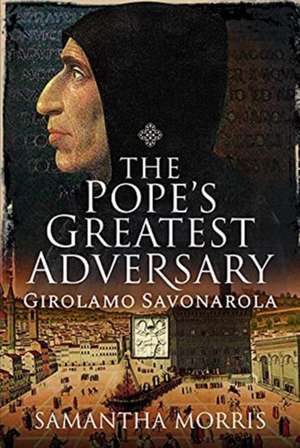 The Pope's Greatest Adversary de Samantha Morris