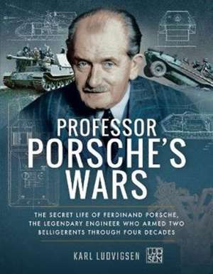 Professor Porsche's Wars de Karl Ludvigsen