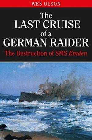 Wes, O: The Last Cruise of a German Raider