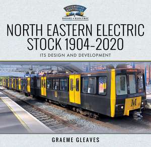 North Eastern Electric Stock 1904-2020 de Graeme Gleaves