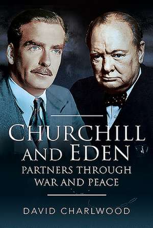 Churchill and Eden de David Charlwood