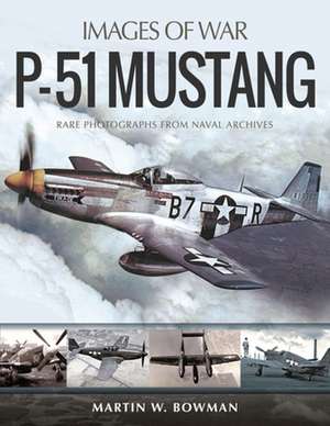 P-51 Mustang de Martin Bowman