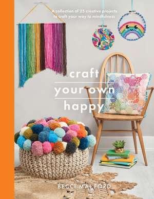 Craft Your Own Happy de Becci Mai Ford