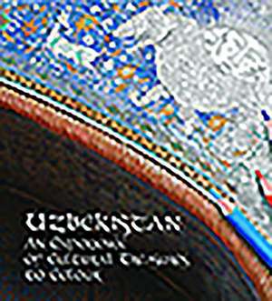 Uzbekistan: An Experience of Cultural Treasures to Colour de Lola Karimova-Tillyaeva