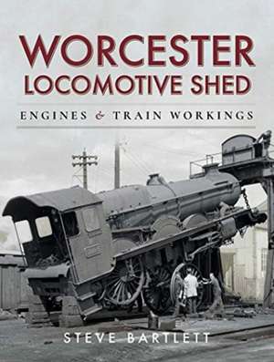 Worcester Locomotive Shed de Steve Bartlett