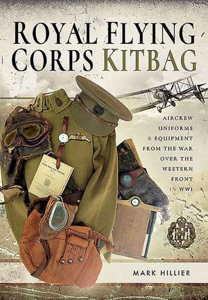 Hillier, M: Royal Flying Corps Kitbag