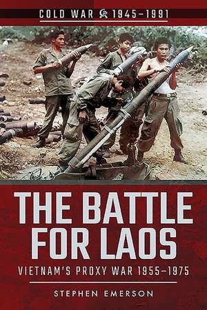 Emerson, S: Battle for Laos de Stephen Emerson