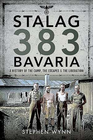 Stalag 383 Bavaria de Stephen Wynn