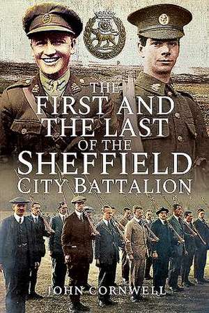 The First and the Last of the Sheffield City Battalion de John Calvert Cornwell