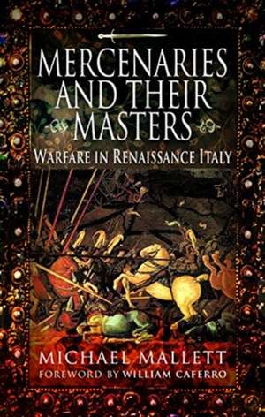 Mercenaries and Their Masters de Michael Mallett