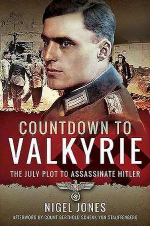 Countdown to Valkyrie de Nigel Jones