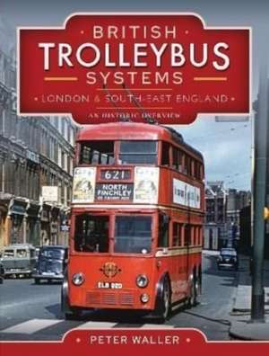 British Trolleybus Systems - London and South-East England de Peter Waller