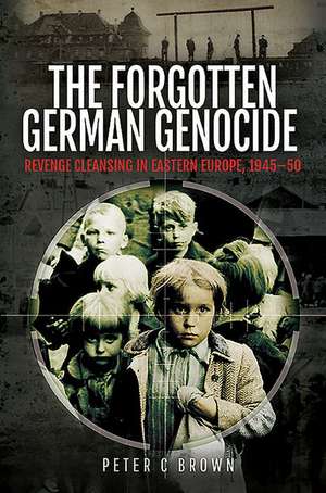 The Forgotten German Genocide de Peter C. Brown