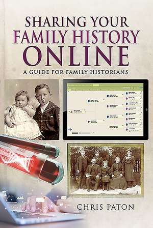 Sharing Your Family History Online de Chris Paton