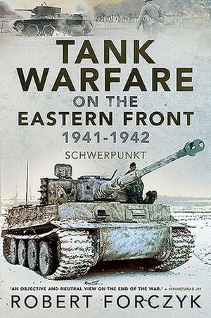 Tank Warfare on the Eastern Front, 1941-1942 de Robert Forczyk