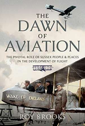 The Dawn of Aviation de Roy Brooks