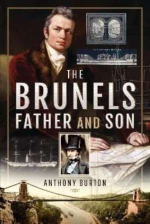 The Brunels: Father and Son de Anthony Burton