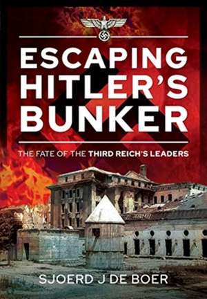 Escaping Hitler's Bunker de Sjoerd J de Boer