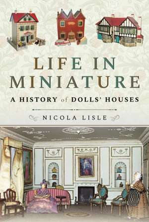 Life in Miniature de Lisle Nicola