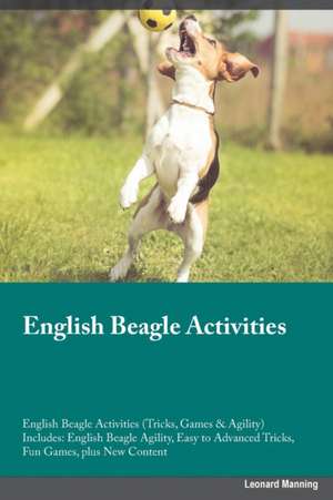 English Beagle Activities English Beagle Activities (Tricks, Games & Agility) Includes de Liam Mitchell