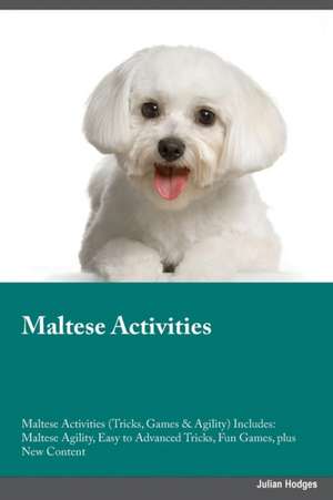 Maltese Activities Maltese Activities (Tricks, Games & Agility) Includes de Isaac Turner