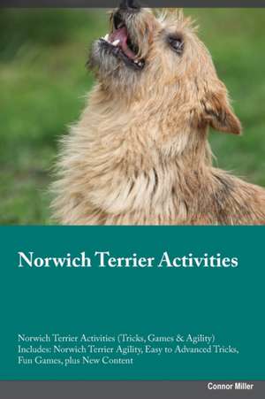 Norwich Terrier Activities Norwich Terrier Activities (Tricks, Games & Agility) Includes de Sean Bailey