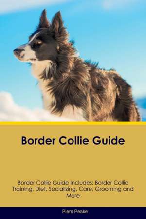 Border Collie Guide Border Collie Guide Includes de Piers Peake