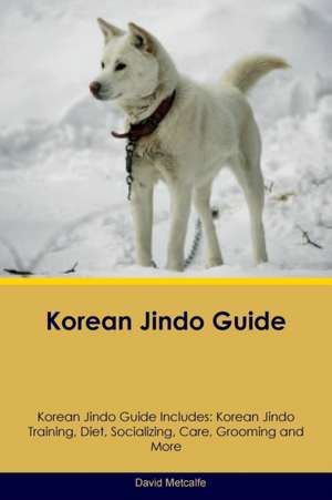 Korean Jindo Guide Korean Jindo Guide Includes de David Metcalfe