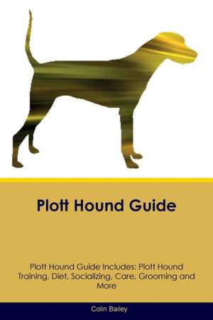 Plott Hound Guide Plott Hound Guide Includes de Colin Bailey