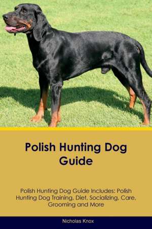 Polish Hunting Dog Guide Polish Hunting Dog Guide Includes de Nicholas Knox