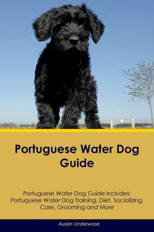 Portuguese Water Dog Guide Portuguese Water Dog Guide Includes de Austin Underwood