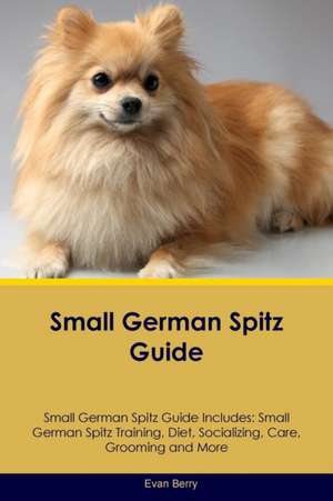 Small German Spitz Guide Small German Spitz Guide Includes de Evan Berry
