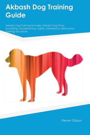 Akbash Dog Training Guide Akbash Dog Training Includes de Steven Gibson