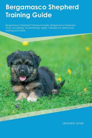 Bergamasco Shepherd Training Guide Bergamasco Shepherd Training Includes de Gordon King