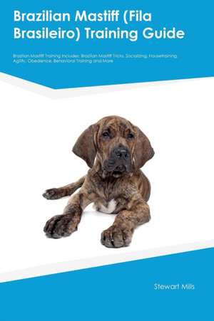 Brazilian Mastiff (Fila Brasileiro) Training Guide Brazilian Mastiff Training Includes de Ryan Hudson