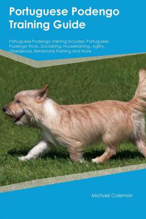 Portuguese Podengo Training Guide Portuguese Podengo Training Includes de Alexander Piper