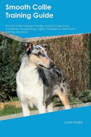 Smooth Collie Training Guide Smooth Collie Training Includes de Austin Thomson