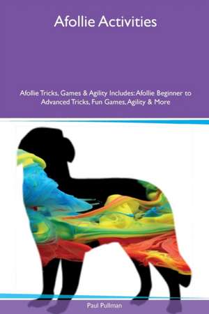 Afollie Activities Afollie Tricks, Games & Agility Includes de Paul Pullman